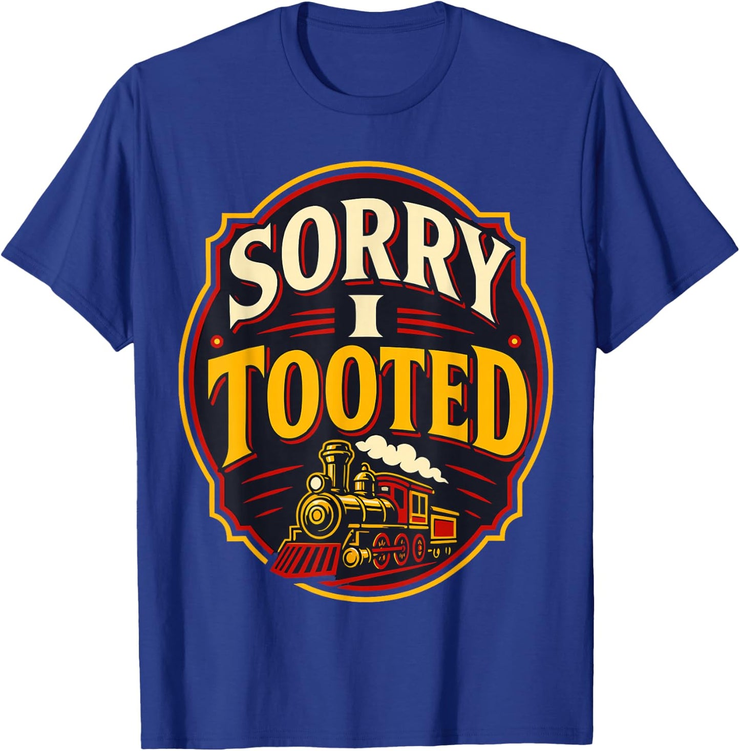 Model Train Lover Railroad I Tooted Funny Locomotive T-Shirt - T-Shirt | Royal