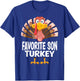 99 Gifts Thanksgiving Favorite Son Turkey Matching Pajama T-Shirt - T-Shirt | Royal