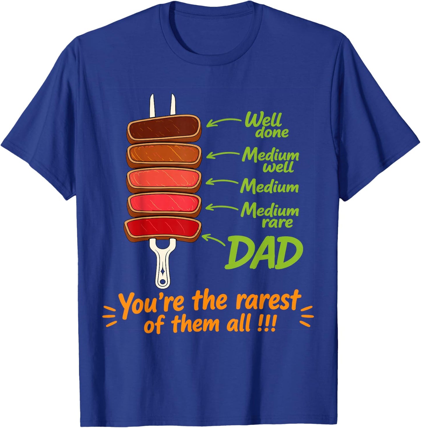 Steak BBQ Dad You're The Rarest of Them All Fathers Day T-Shirt - T-Shirt | Royal