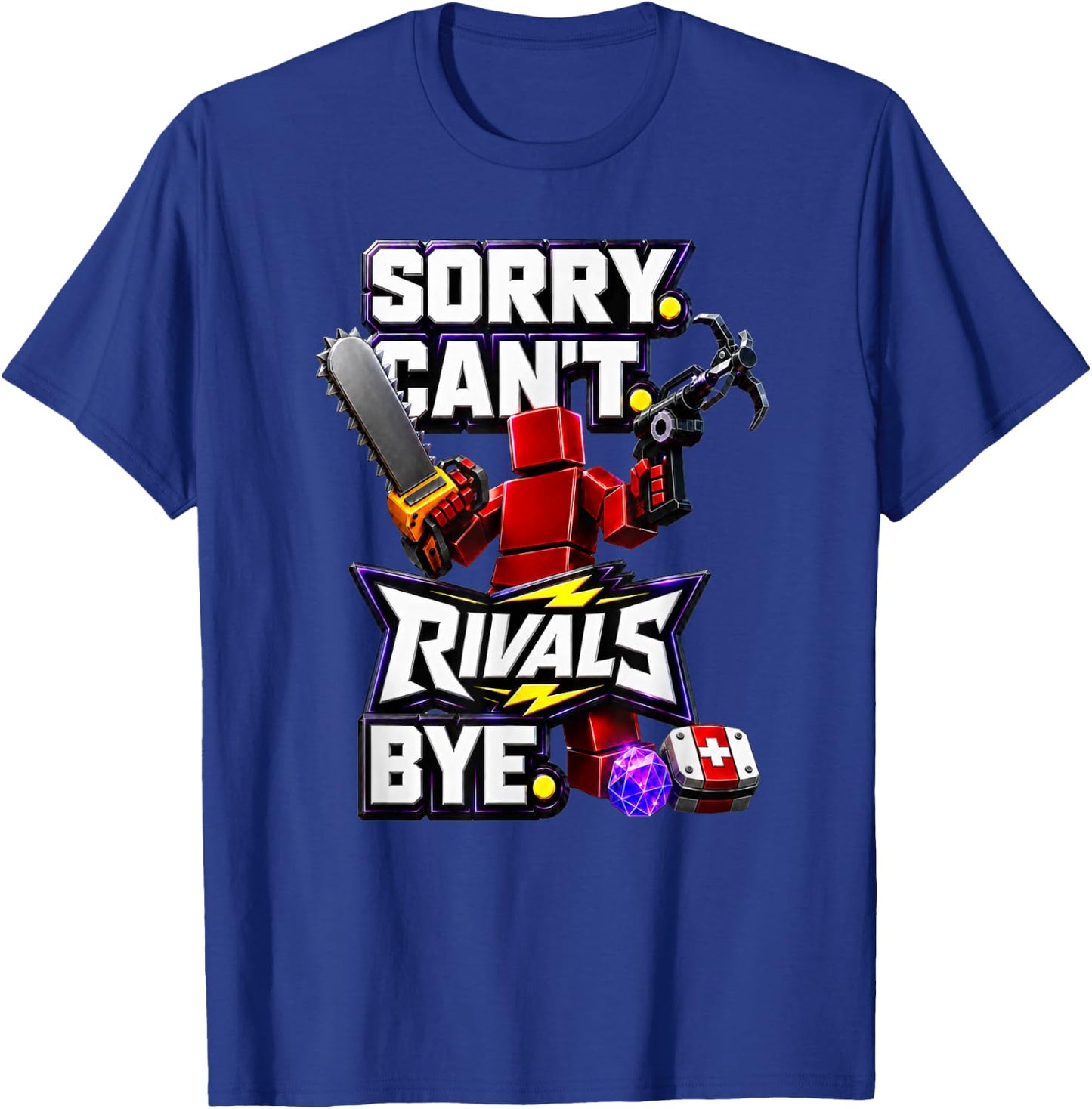 Sorry Can’t Rivals Bye Gamer Graphic T-Shirt - T-Shirt | Royal