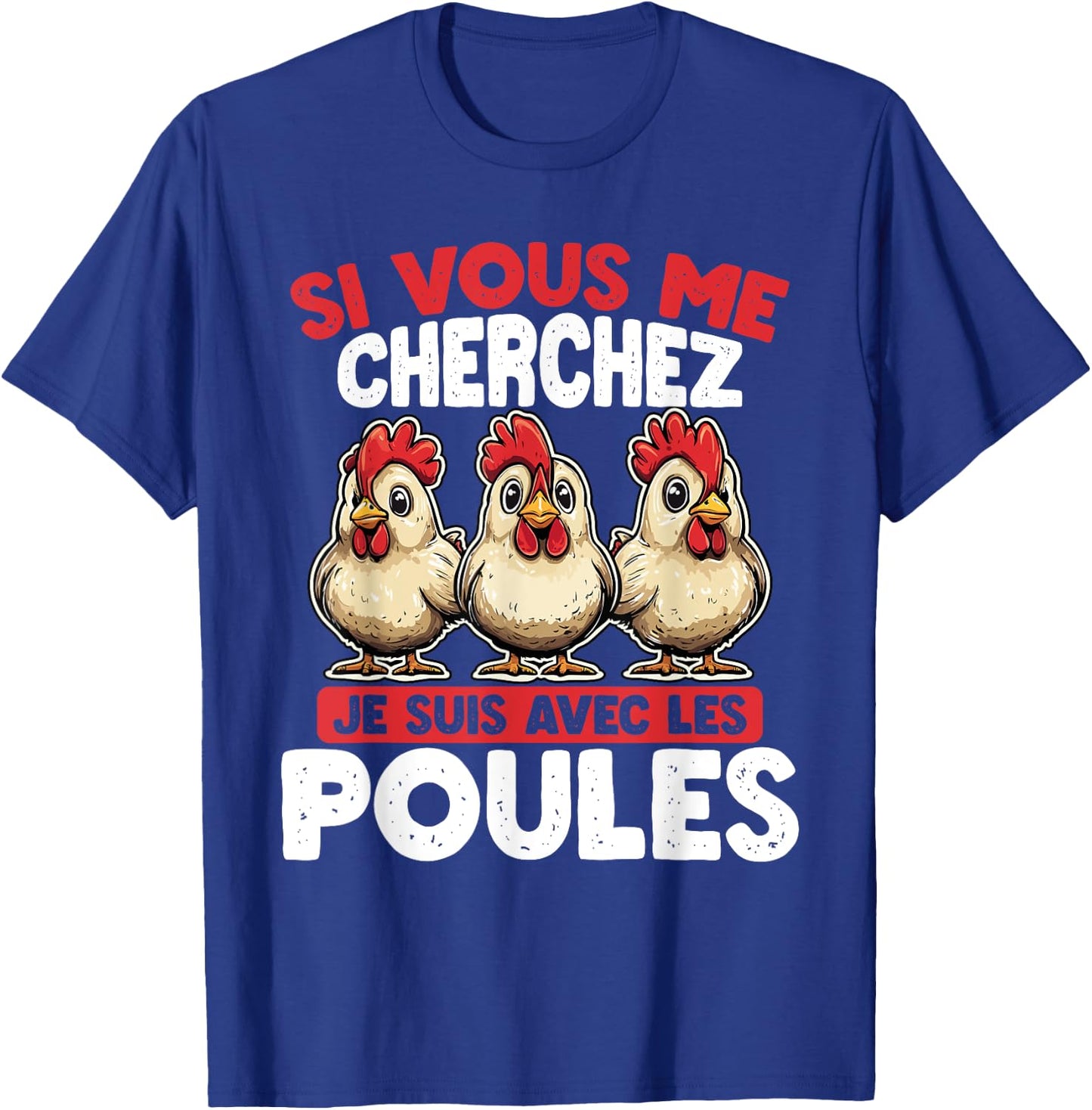 If you are looking for me, suis avec les Poules , Black, S T-Shirt - T-Shirt | Royal