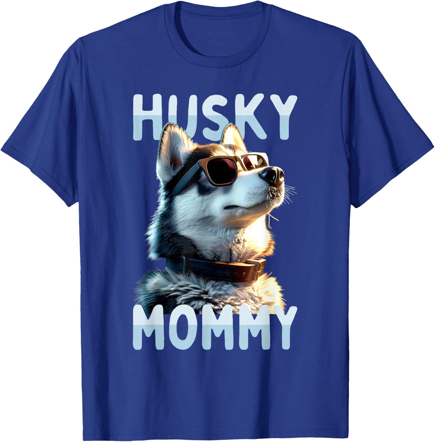 Husky Mommy Mom Mother's Day Wife Siberian Husky T-Shirt - T-Shirt | Royal