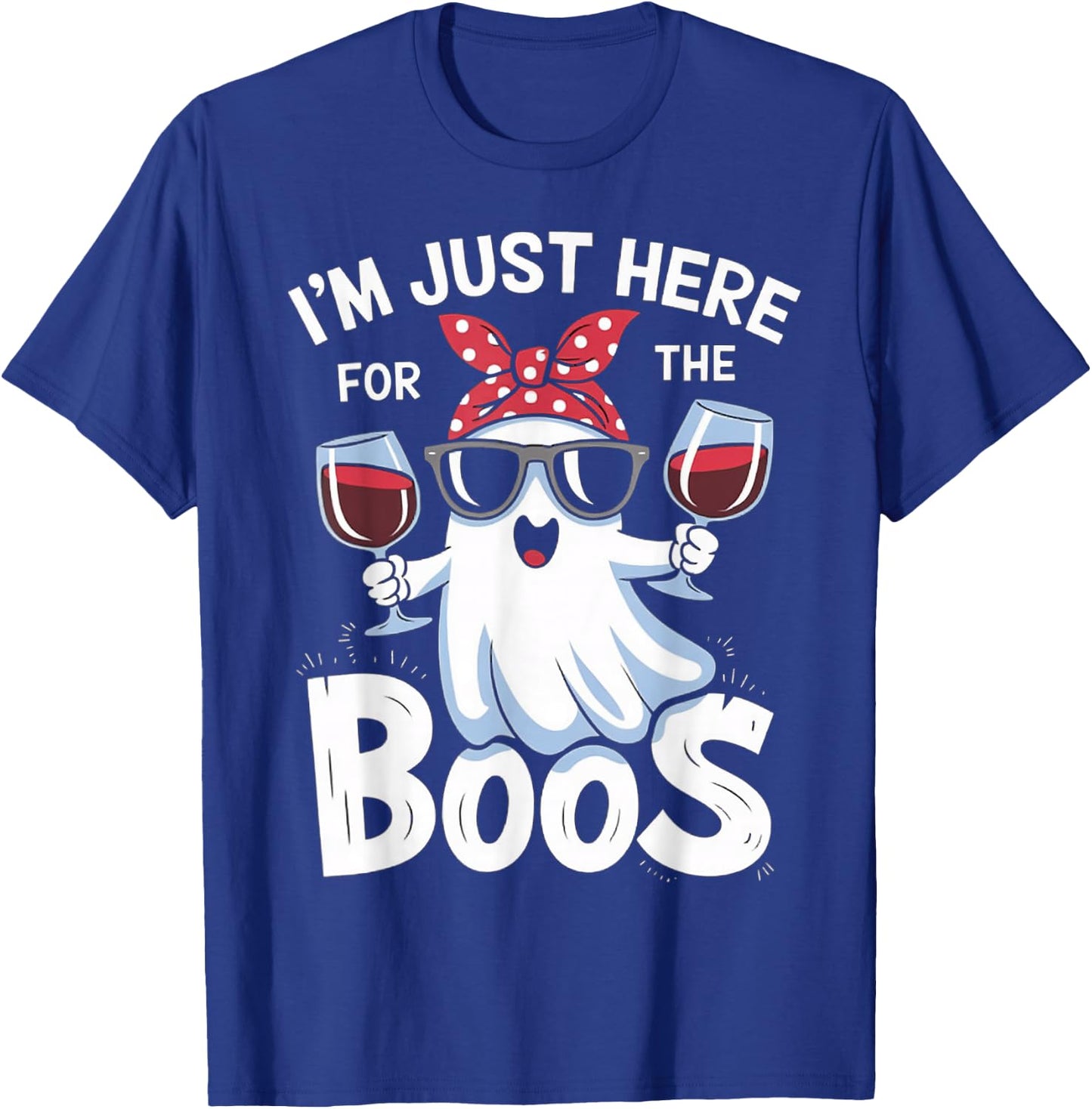 Funny Halloween Ghost Design – I’m Just Here for the Boos T-Shirt - T-Shirt | Royal