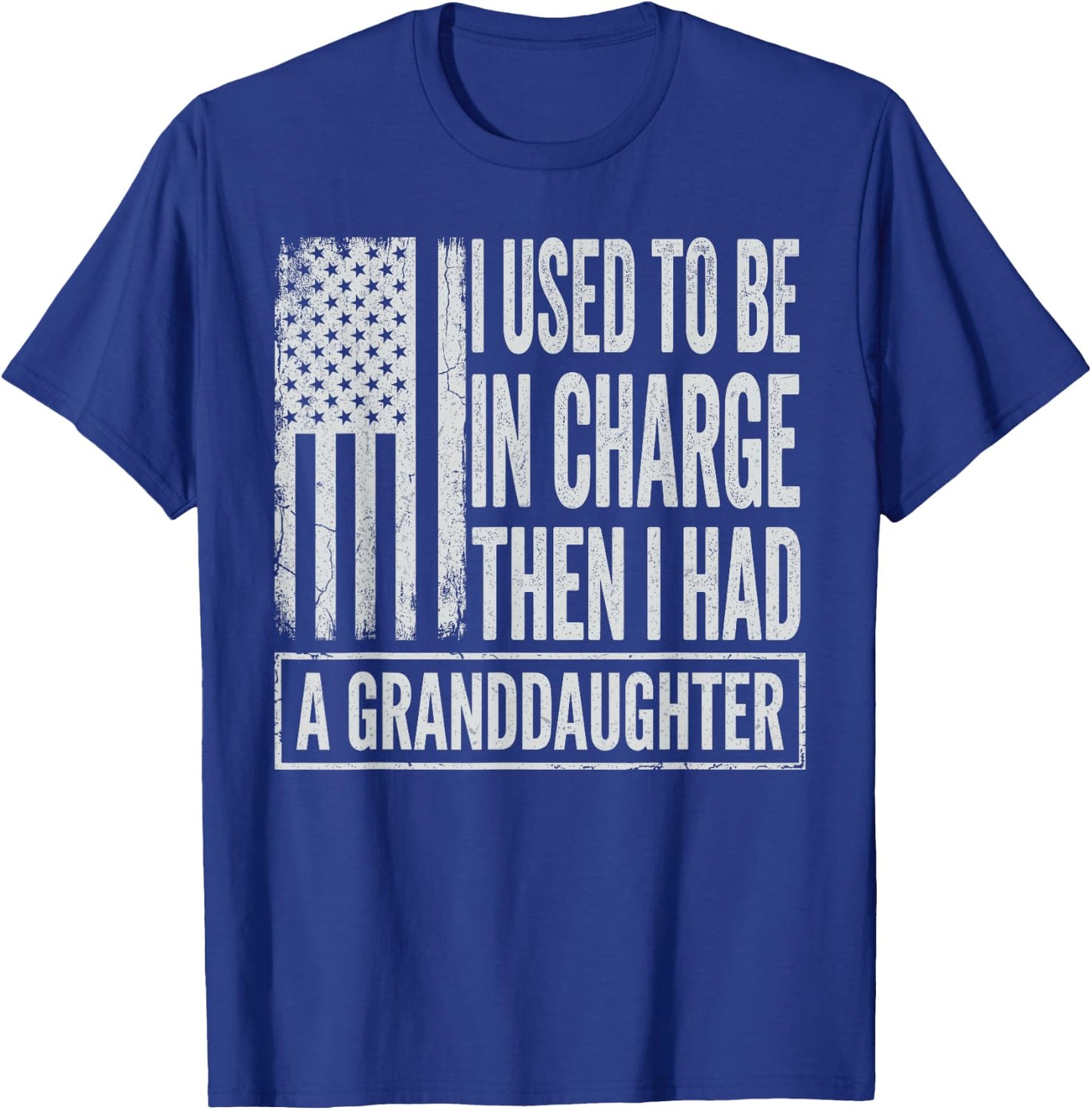 Moi Used to be in Charge Then i had a Granddaughter T-Shirt - T-Shirt | Royal