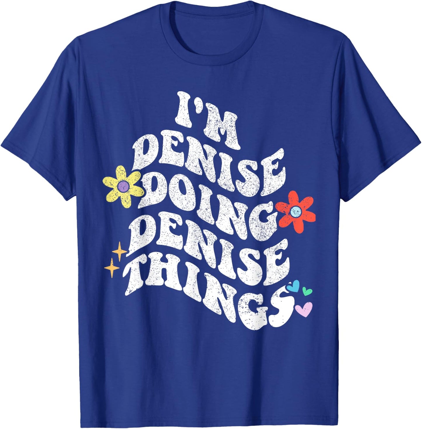 Retro Groovy Im DENISE Doing DENISE Things Funny Mother's T-Shirt - T-Shirt | Royal