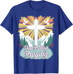 Don't Stop Praying (mountain scene) T-Shirt - T-Shirt | Royal