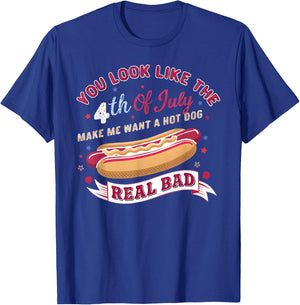 You Look Like The 4th Of July Makes Me Want HotDog Real Bad T-Shirt - T-Shirt | Royal