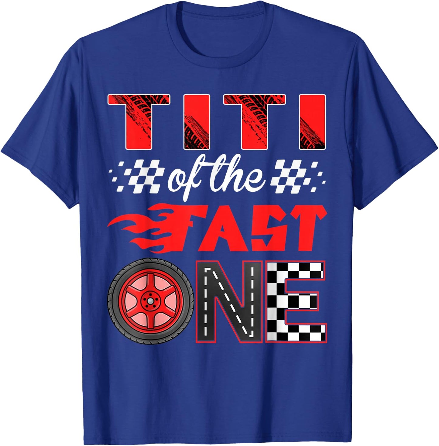 Titi of The Fast One Birthday 1st Race Car Family T-Shirt - T-Shirt | Royal