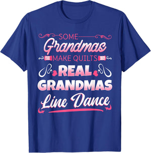 Some Grandmas Make Quilts Real Grandmas Line Dance T-Shirt - T-Shirt | Royal