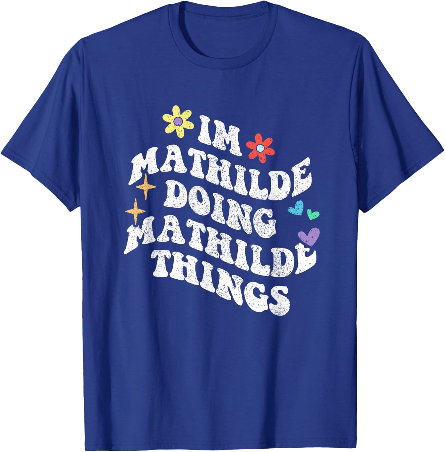 Retro Groovy Im Mathilde Doing Mathilde Things Funny T-Shirt - T-Shirt | Royal