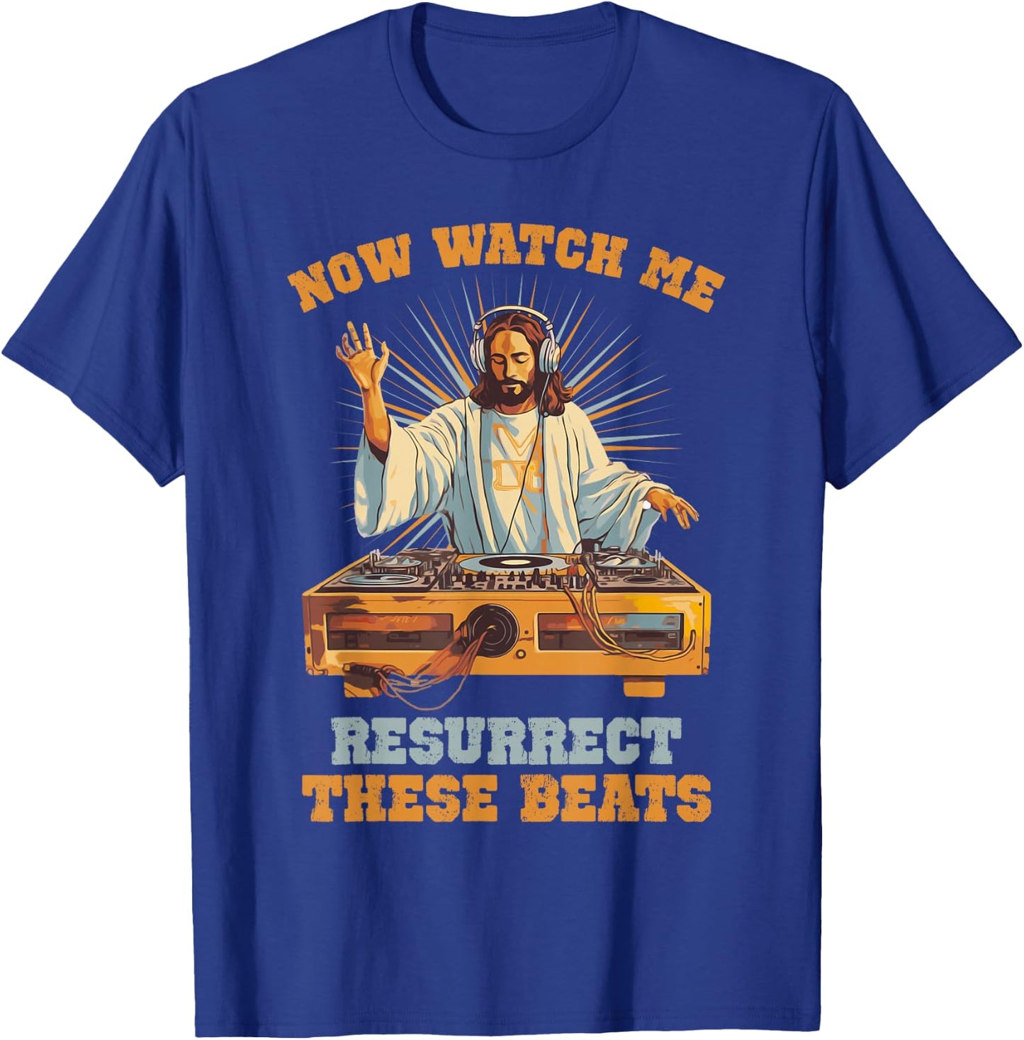 Now Watch Me Resurrect These Beats Jesus Music T-Shirt - T-Shirt | Royal