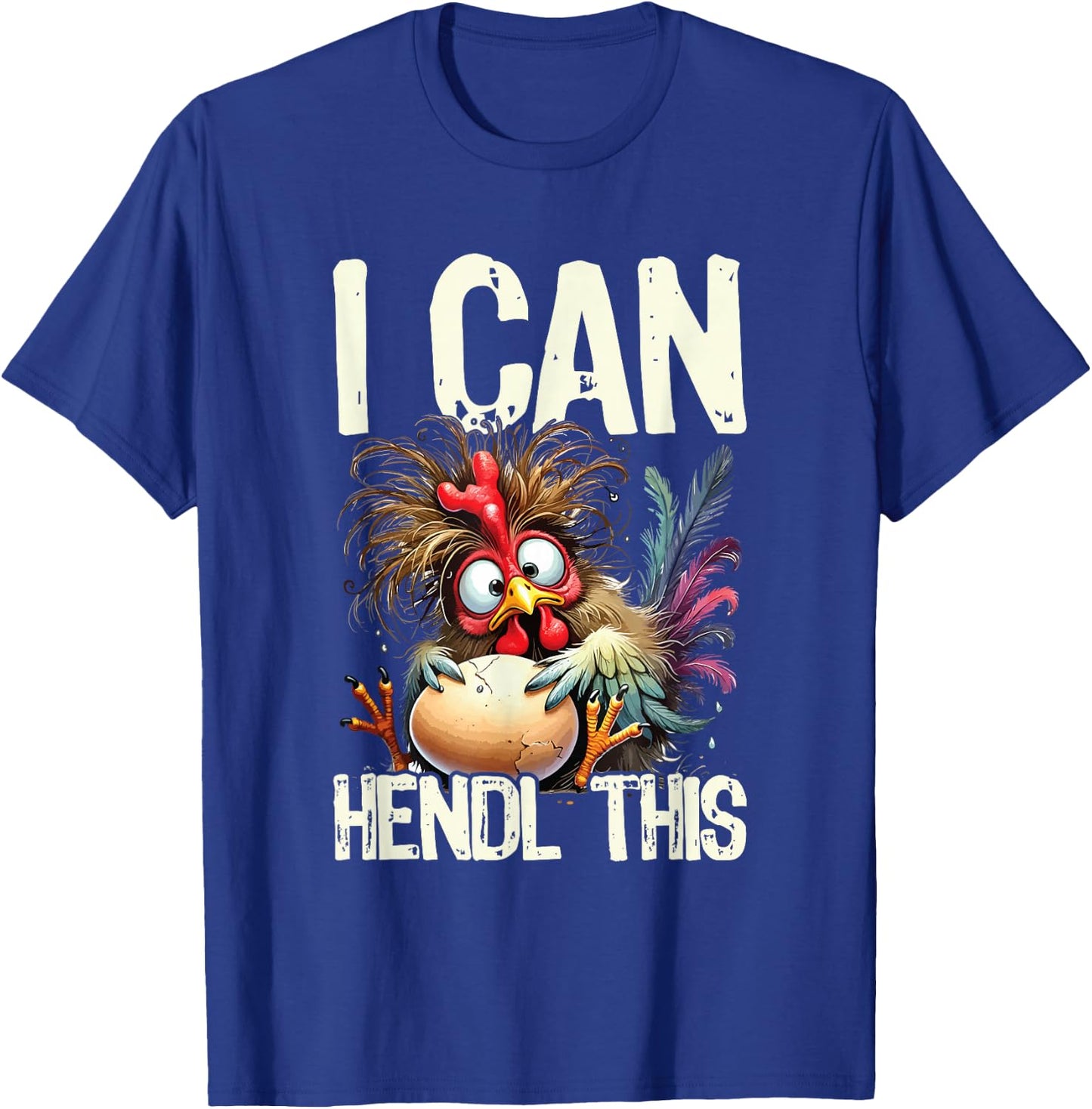 I Can Hendl This Huhn Hühnerhof Eier Lustig Spruch T-Shirt - T-Shirt | Royal