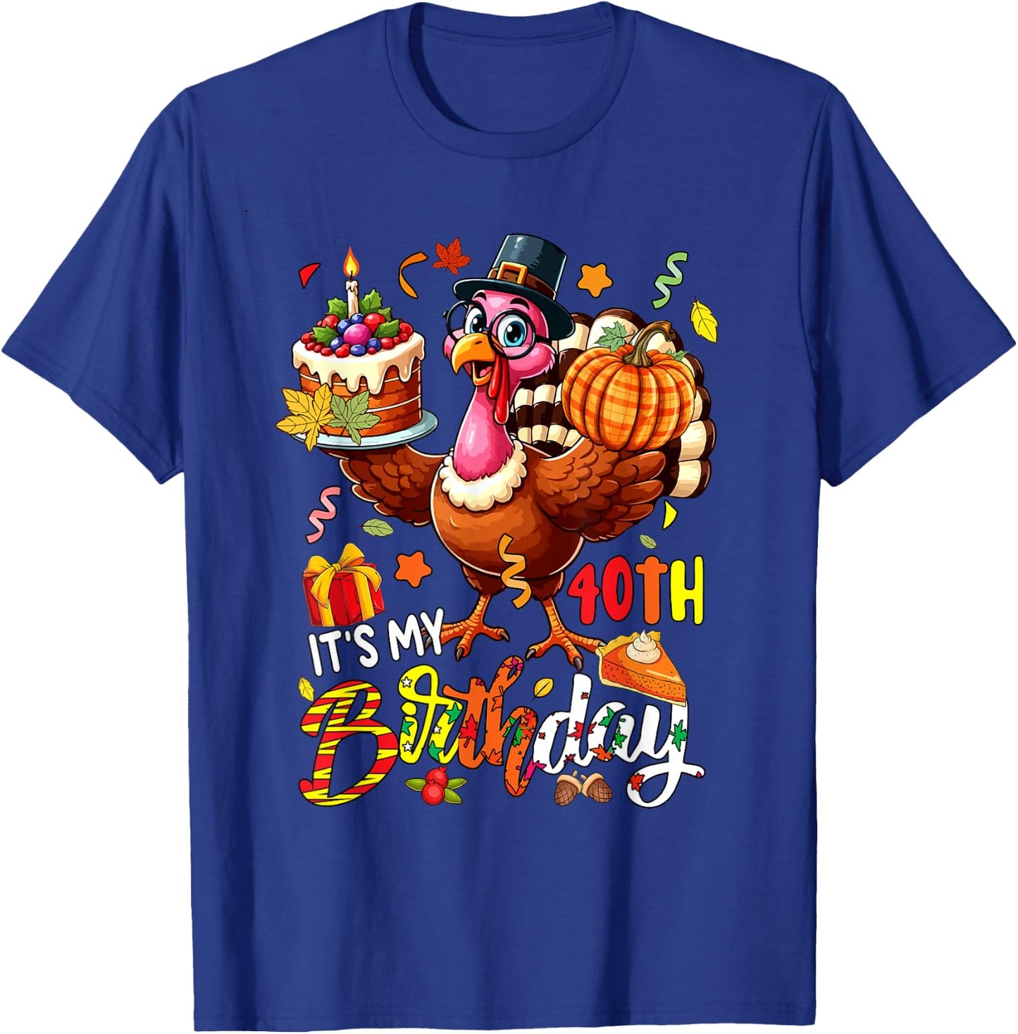 It's My 40th Birthday Thanksgiving Turkey Autumn Funny Party T-Shirt - T-Shirt | Royal