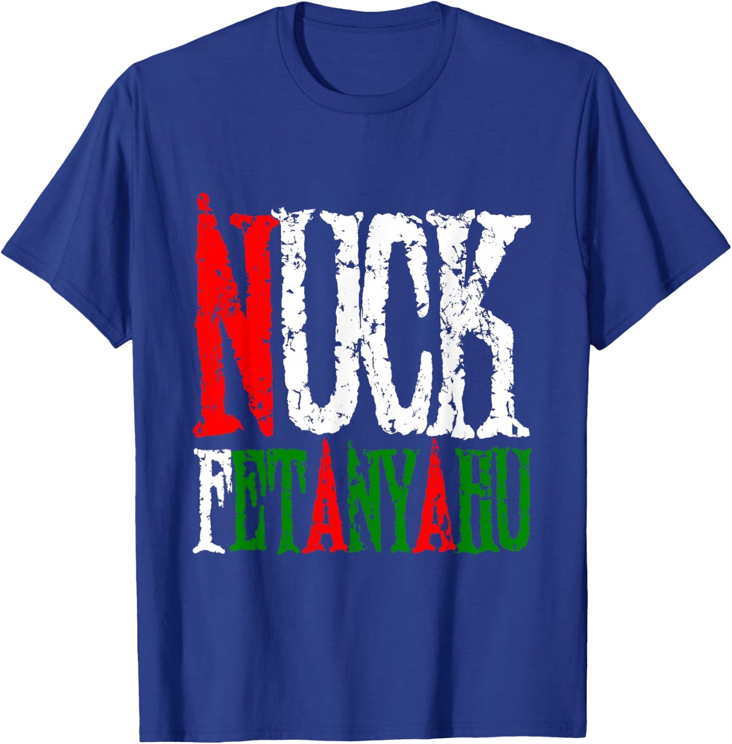 Nuck Fetanyahu - Netanyahu, Clever Support Peace, Stop War T-Shirt - T-Shirt | Royal