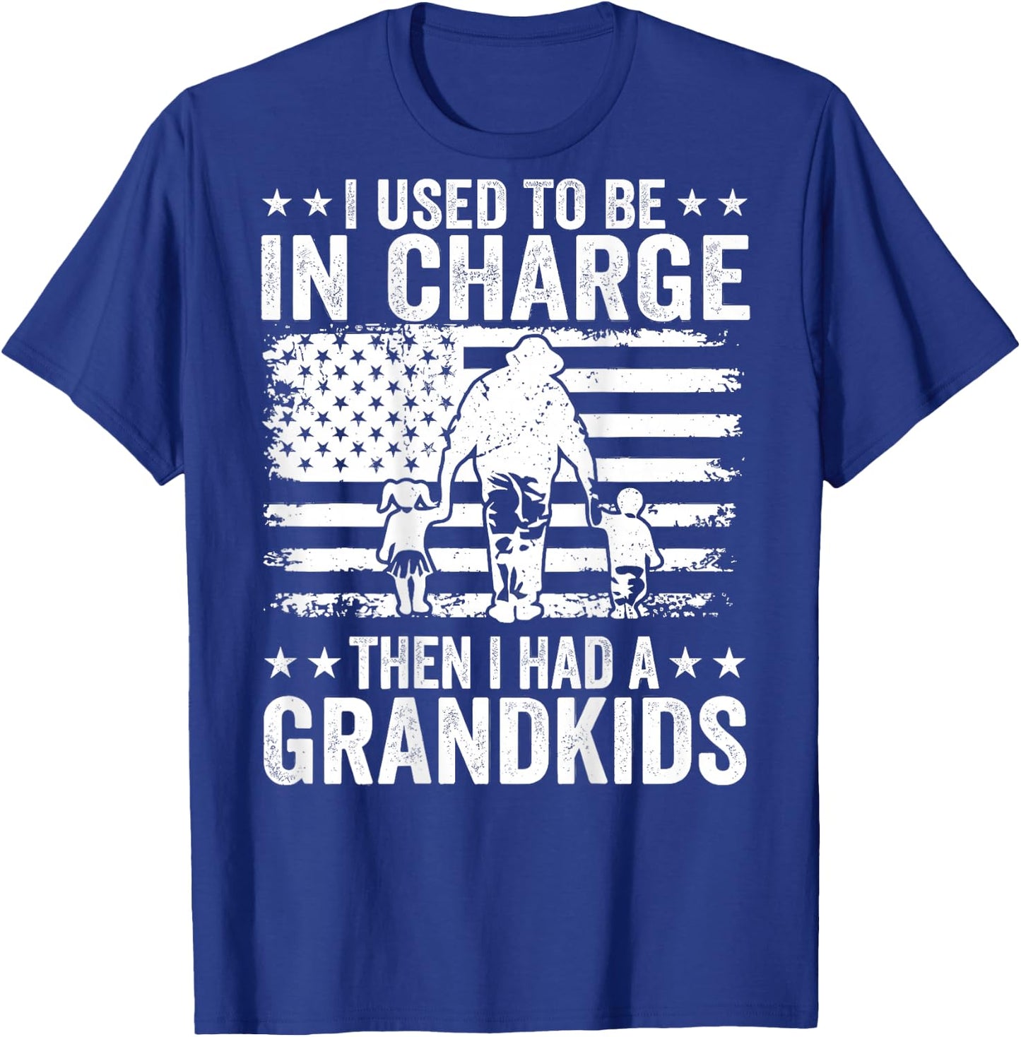 I Used to Be in Charge Then I Had A Grandkids (On Back) T-Shirt - T-Shirt | Royal