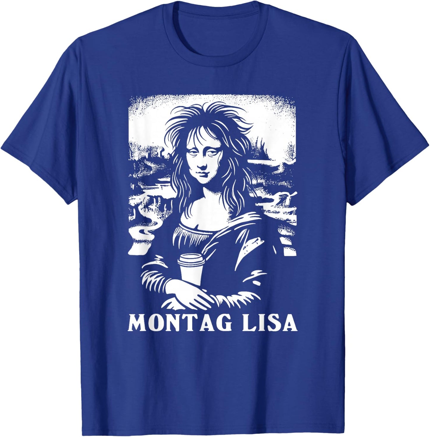 Montag Lisa Coffee Funny Mona Lisa , black T-Shirt - T-Shirt | Royal