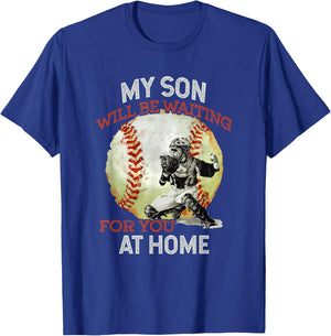 My Son Will Be Waiting on You At Home Baseball Catcher T-Shirt - T-Shirt | Royal