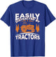 Funny Farming Quote Gift Easily Distracted By Tractors T-Shirt - T-Shirt | Royal
