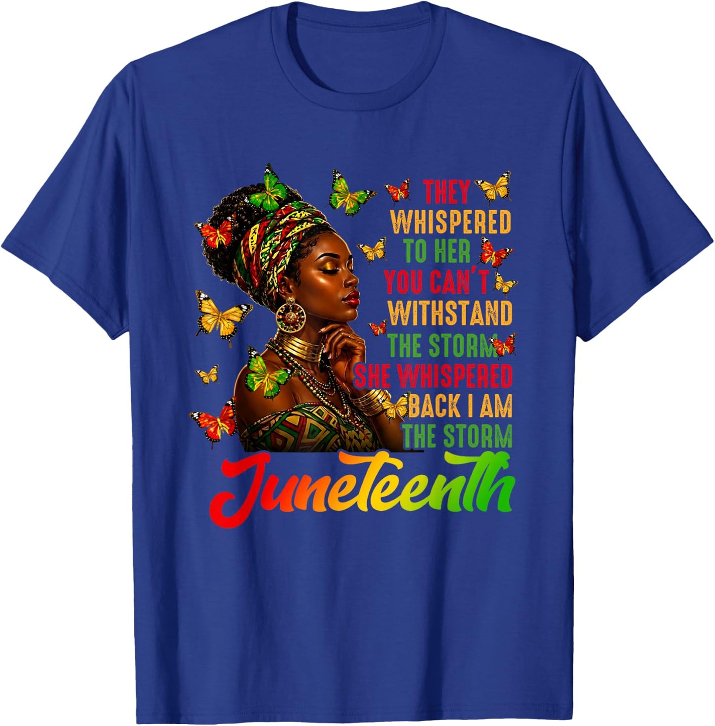 I Am The Storm Juneteenth June 19th Black African Women T-Shirt - T-Shirt | Royal