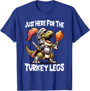 Just Here For The Turkey Legs T-Rex Dinosaur Medieval Knight T-Shirt - T-Shirt | Royal