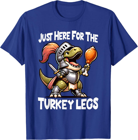 Just Here For The Turkey Legs T-Rex Dinosaur Medieval Knight T-Shirt - T-Shirt | Royal