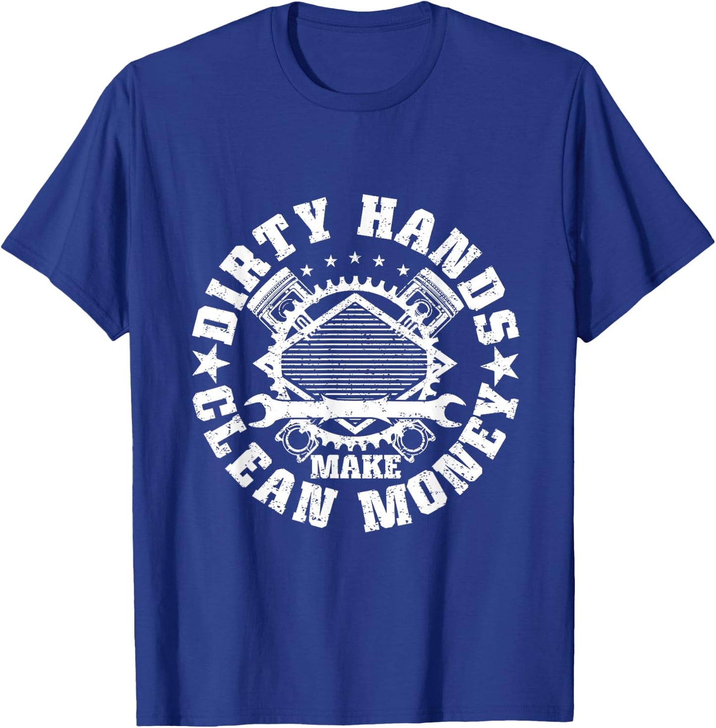 Dirty Hands Make Clean-Money Funny Mechanic Mechanist T-Shirt - T-Shirt | Royal