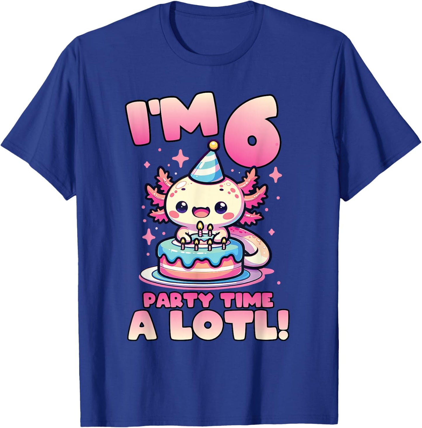 I'm 6 Six Years Old Cute Kawaii Axolotl 6th Birthday Party T-Shirt - T-Shirt | Royal