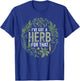 I've Got A Herb For That Herbalist Funny Herbalist T-Shirt - T-Shirt | Royal