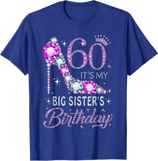 60 It's My Big Sister's Birthday High Heel 60 Years Old T-Shirt - T-Shirt | Royal