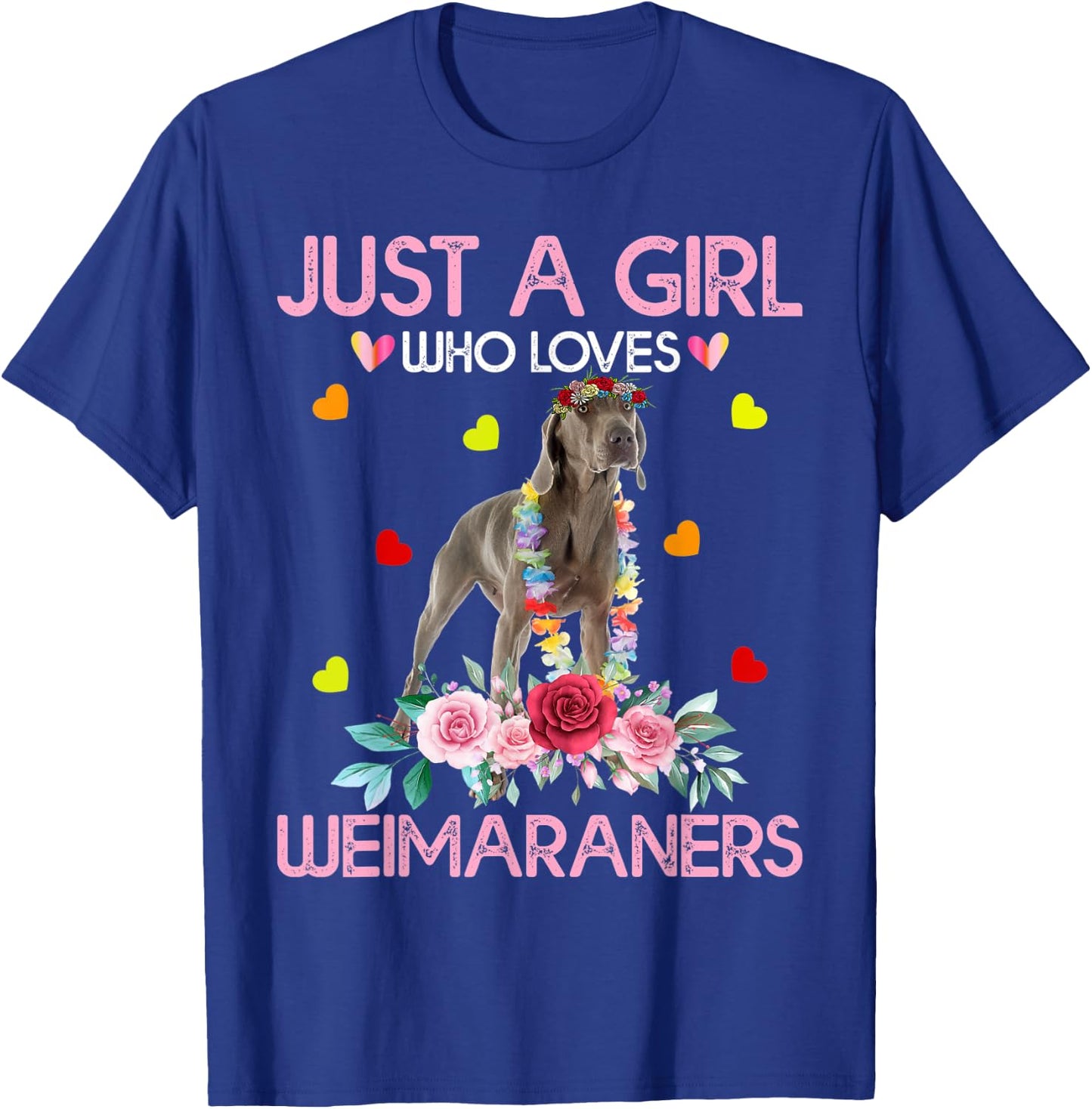 Weimaraner Dog Lover Just A Girl Who Loves Weimaraners T-Shirt - T-Shirt | Royal