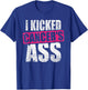 Cancer Shirt I Kicked Cancer's Ass Cancer Patient Warrior T-Shirt - T-Shirt | Royal