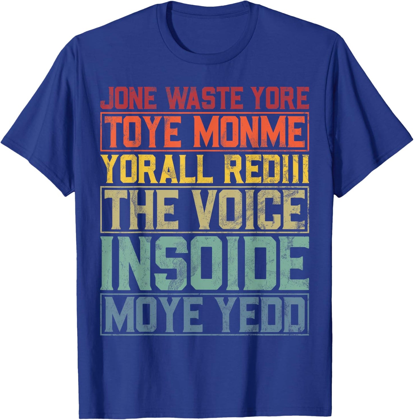 Jone Waste Yore Toye Monme Yorall Rediii Lustiger Witz Humor T-Shirt - T-Shirt | Royal