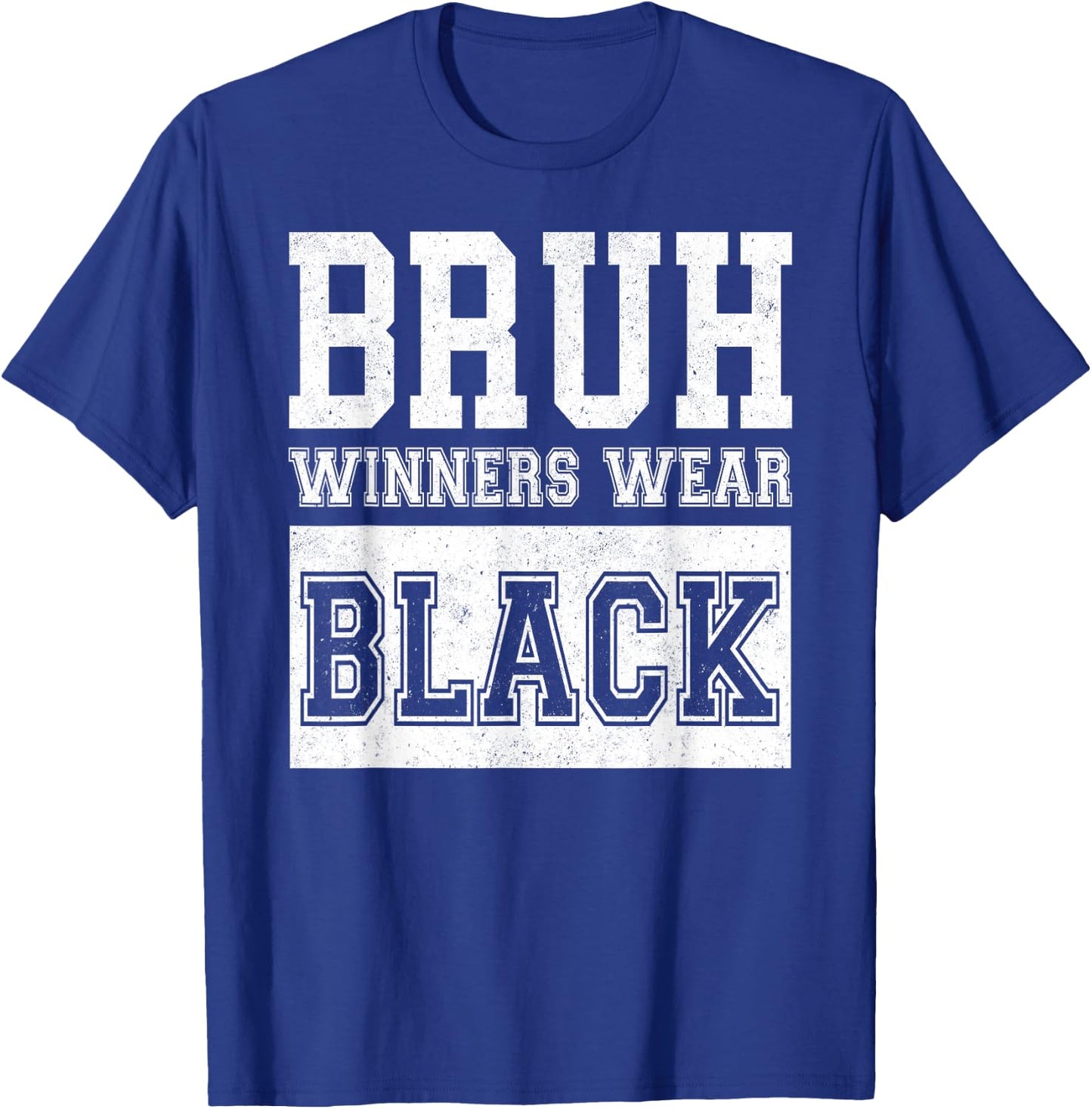 Bruh Winners Wear Black Funny Teacher Kid Field Day Games T-Shirt - T-Shirt | Royal