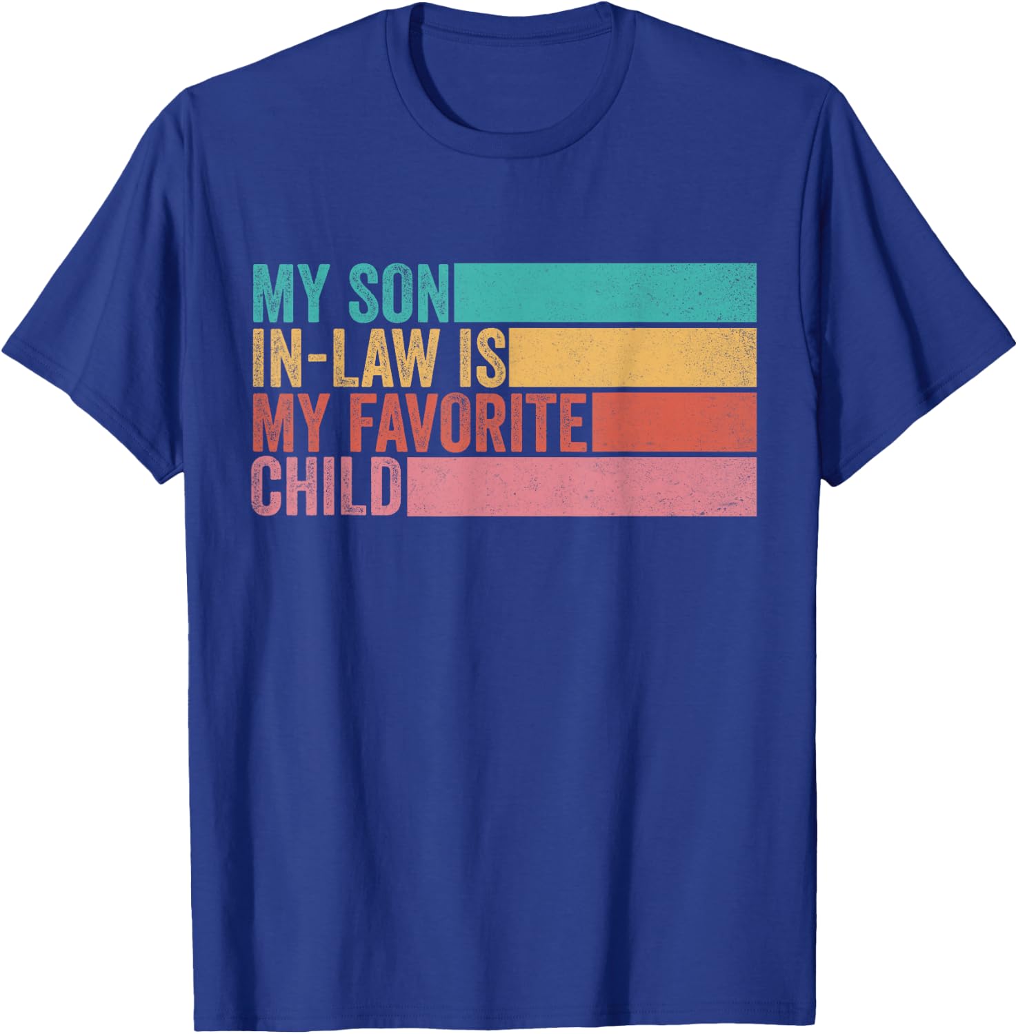 My Son In Law Is My Favorite Child T-Shirt - T-Shirt | Royal