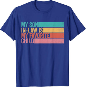 My Son In Law Is My Favorite Child T-Shirt - T-Shirt | Royal