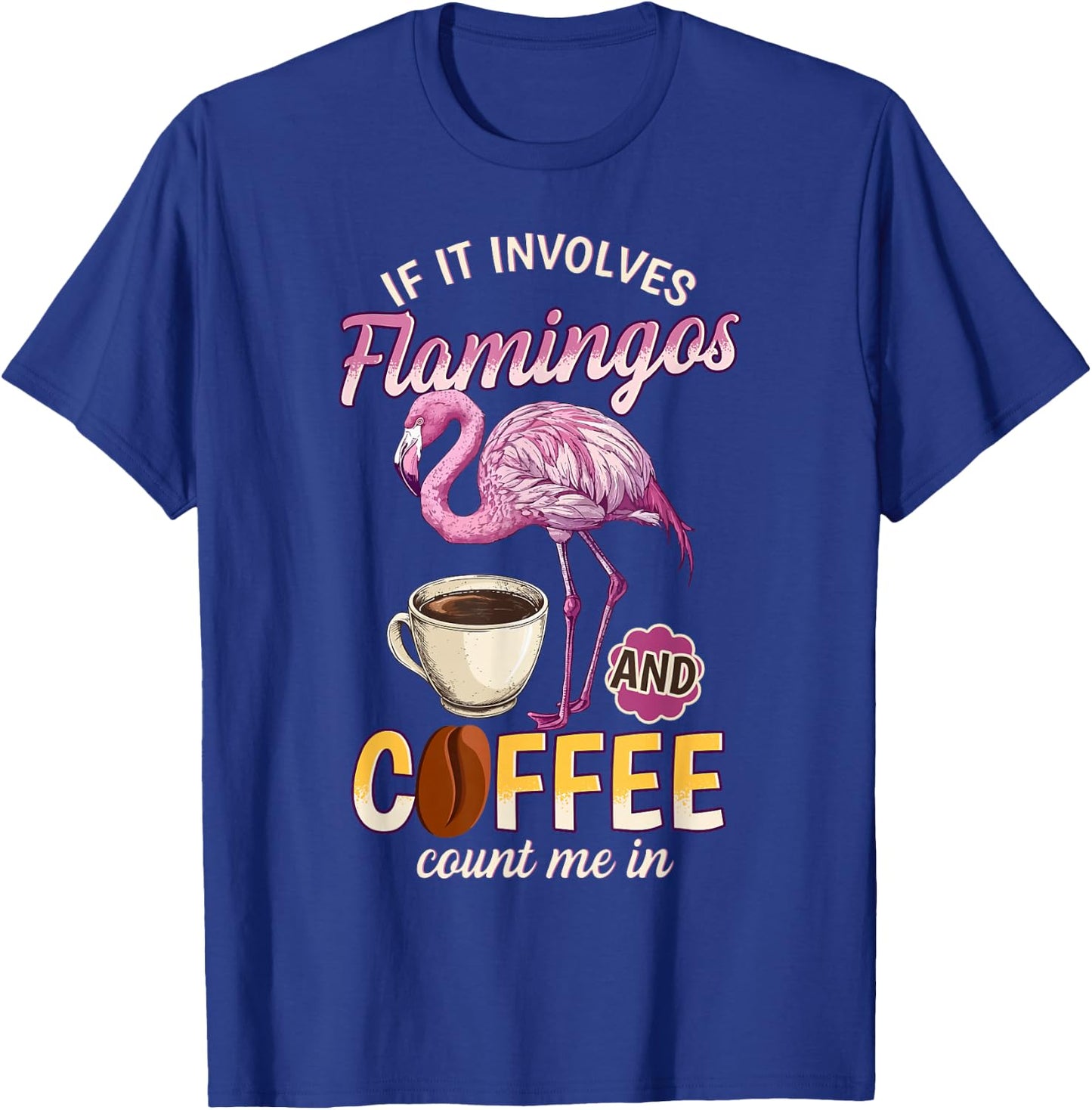 Flamingo Shirt Men Funny Flamingo And Coffee Lover T-Shirt - T-Shirt | Royal