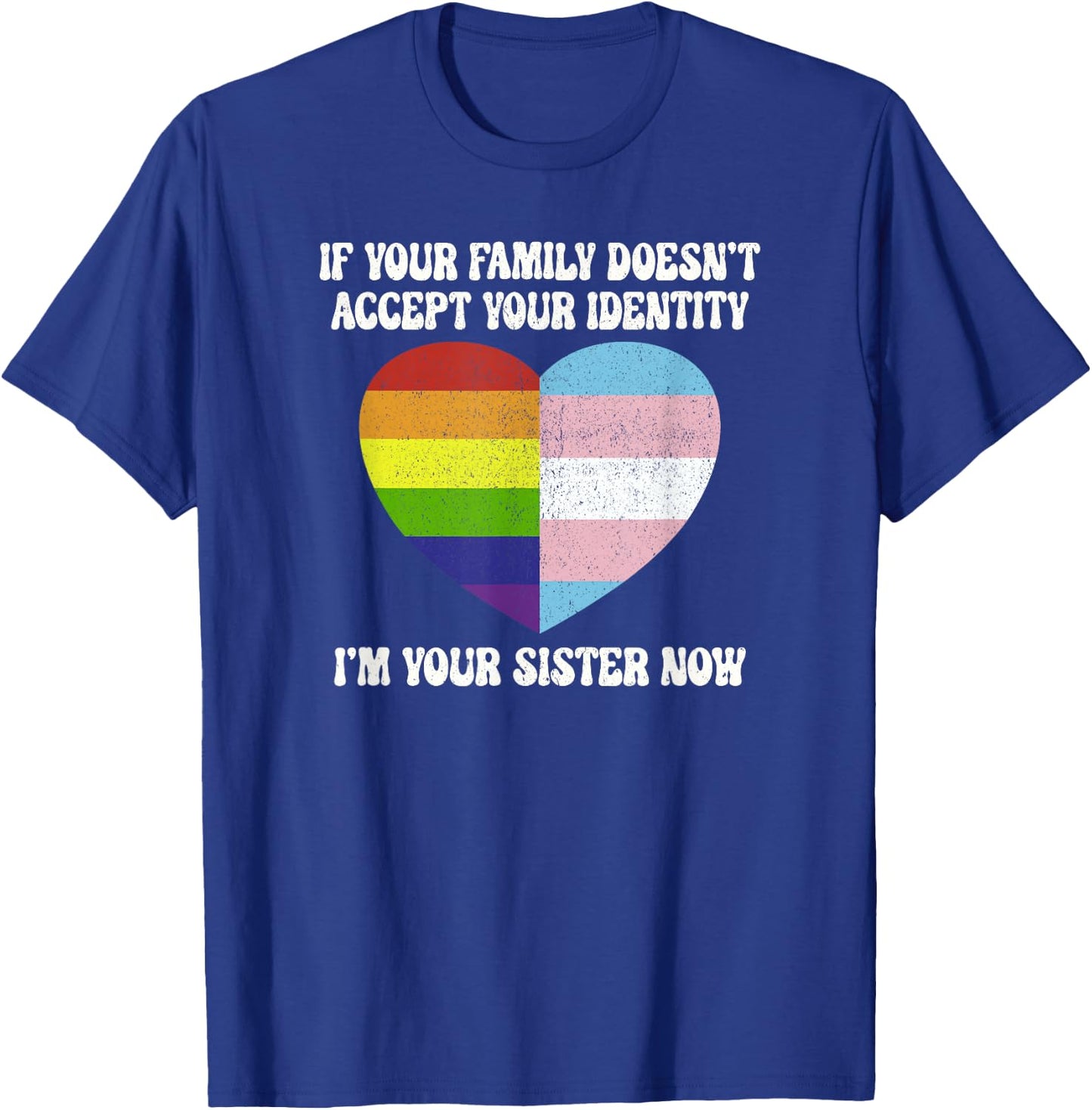 I'm Your Sister Now LGBTQ Pride Month Rainbow T-Shirt - T-Shirt | Royal