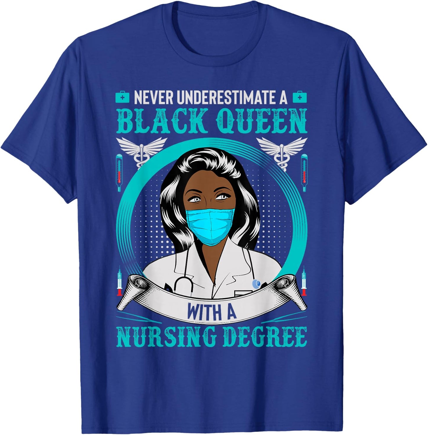 Nurse Never Underestimate A Black Queen With Nursing Degree T-Shirt - T-Shirt | Royal
