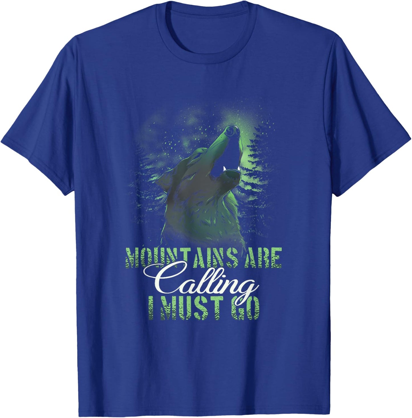 The Mountains are calling and I must Go T-Shirt - T-Shirt | Royal
