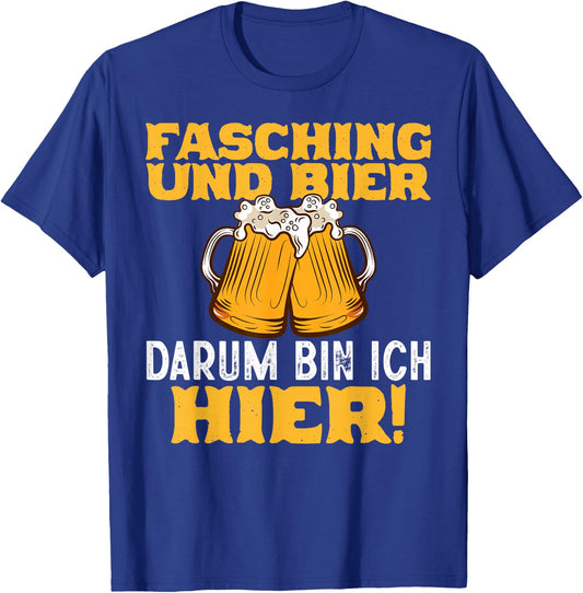 Fasching Und Bier Darum Bin Ich Hier Carnival Costume Men's , black T-Shirt - T-Shirt | Royal
