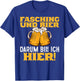 Fasching Und Bier Darum Bin Ich Hier Carnival Costume Men's , black T-Shirt - T-Shirt | Royal