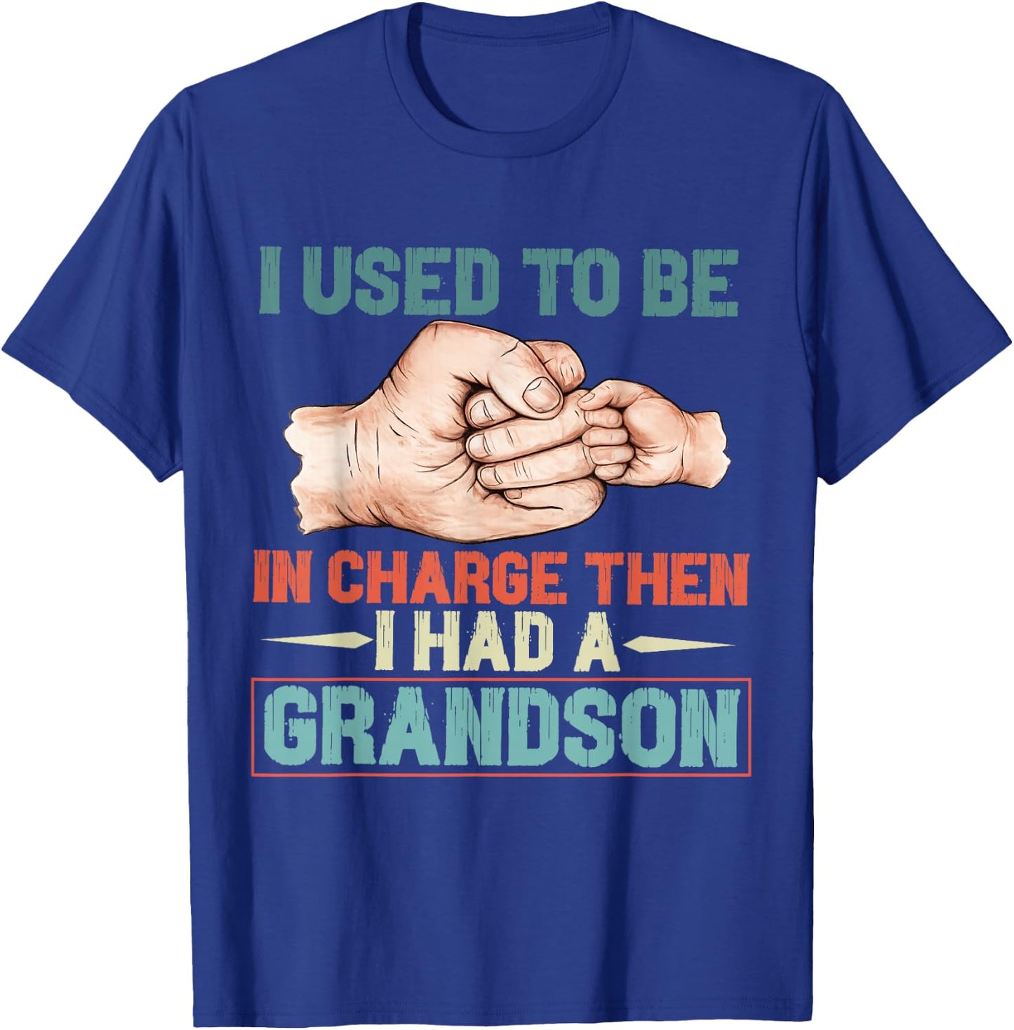 i Used to be in Charge Then i had a Grandson Funny Grandpa T-Shirt - T-Shirt | Royal