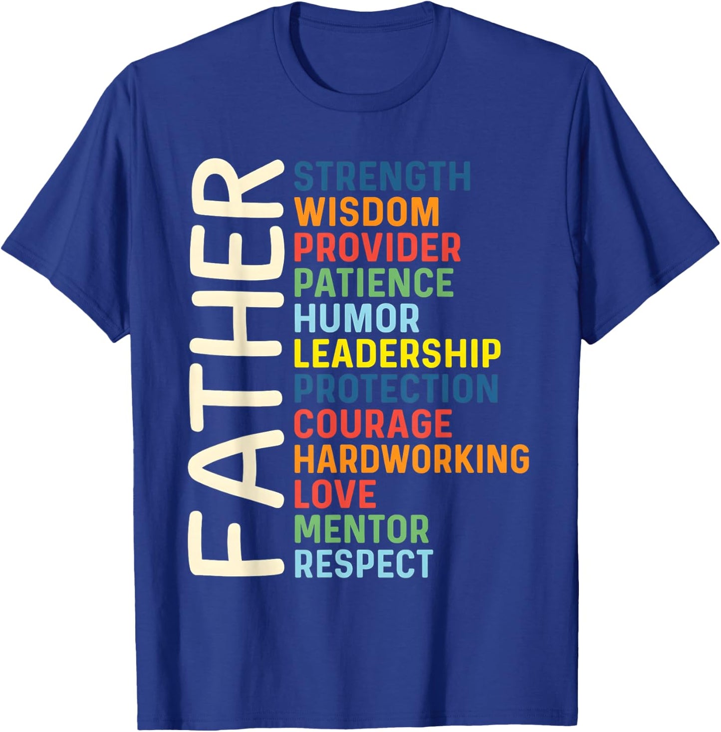 Strength Wisdom Love Inspirational Dad Fathers Day Saying T-Shirt - T-Shirt | Royal