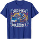 Never Underestimate An Old Man With A Bulldozer T-Shirt - T-Shirt | Royal