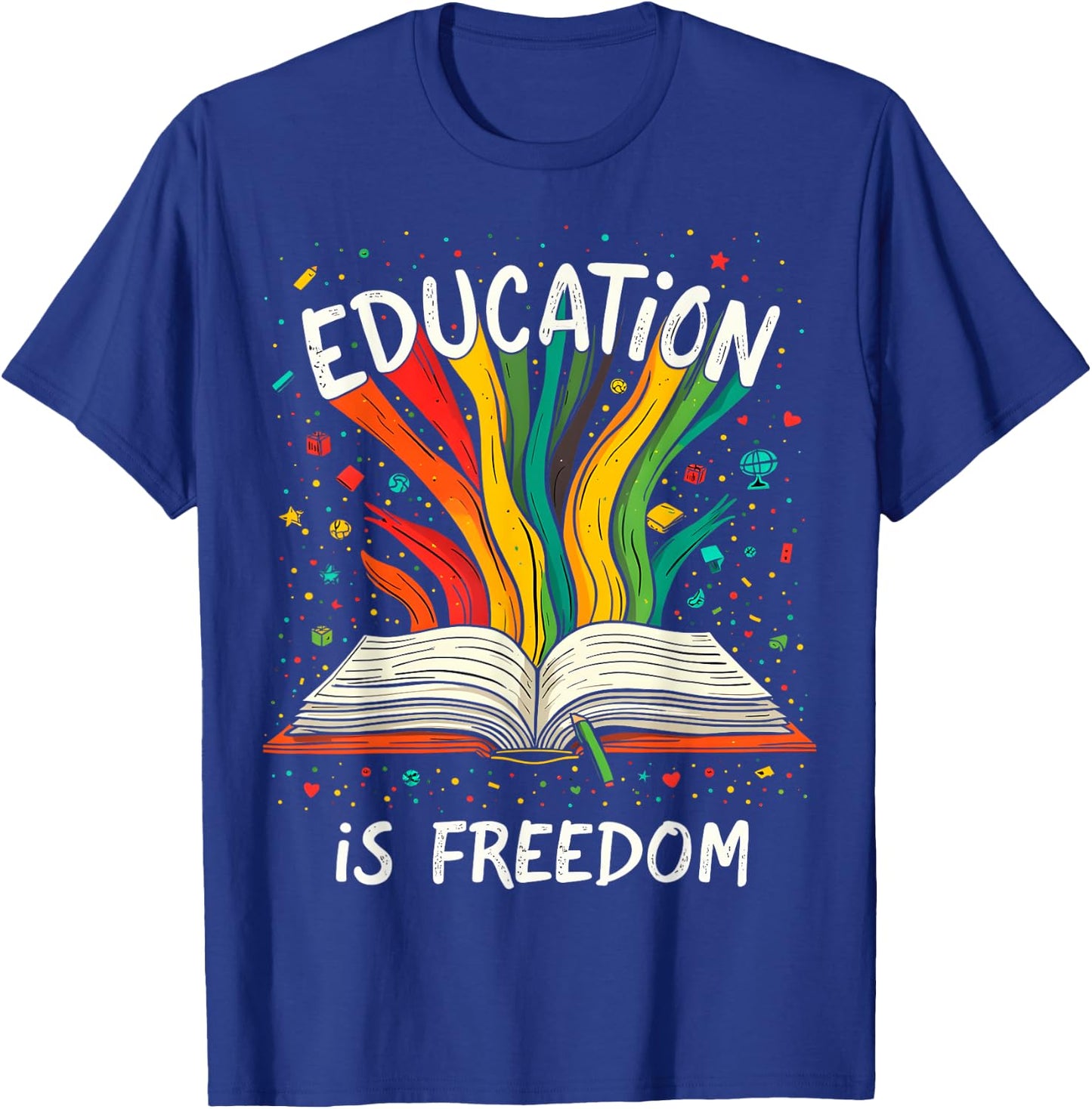 Education is Freedom T-Shirt - T-Shirt | Royal