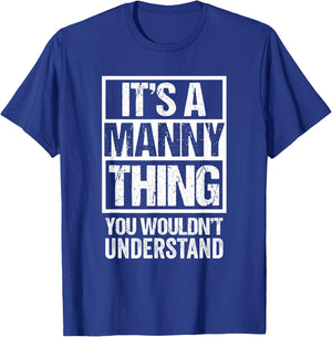 A Manny Thing You Wouldn't Understand First Name Nickname T-Shirt - T-Shirt | Royal