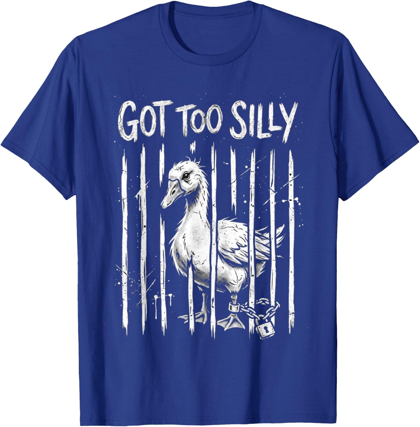 Got Too Silly Goose Meme Funny Goose Jailbird Prison T-Shirt - T-Shirt | Royal
