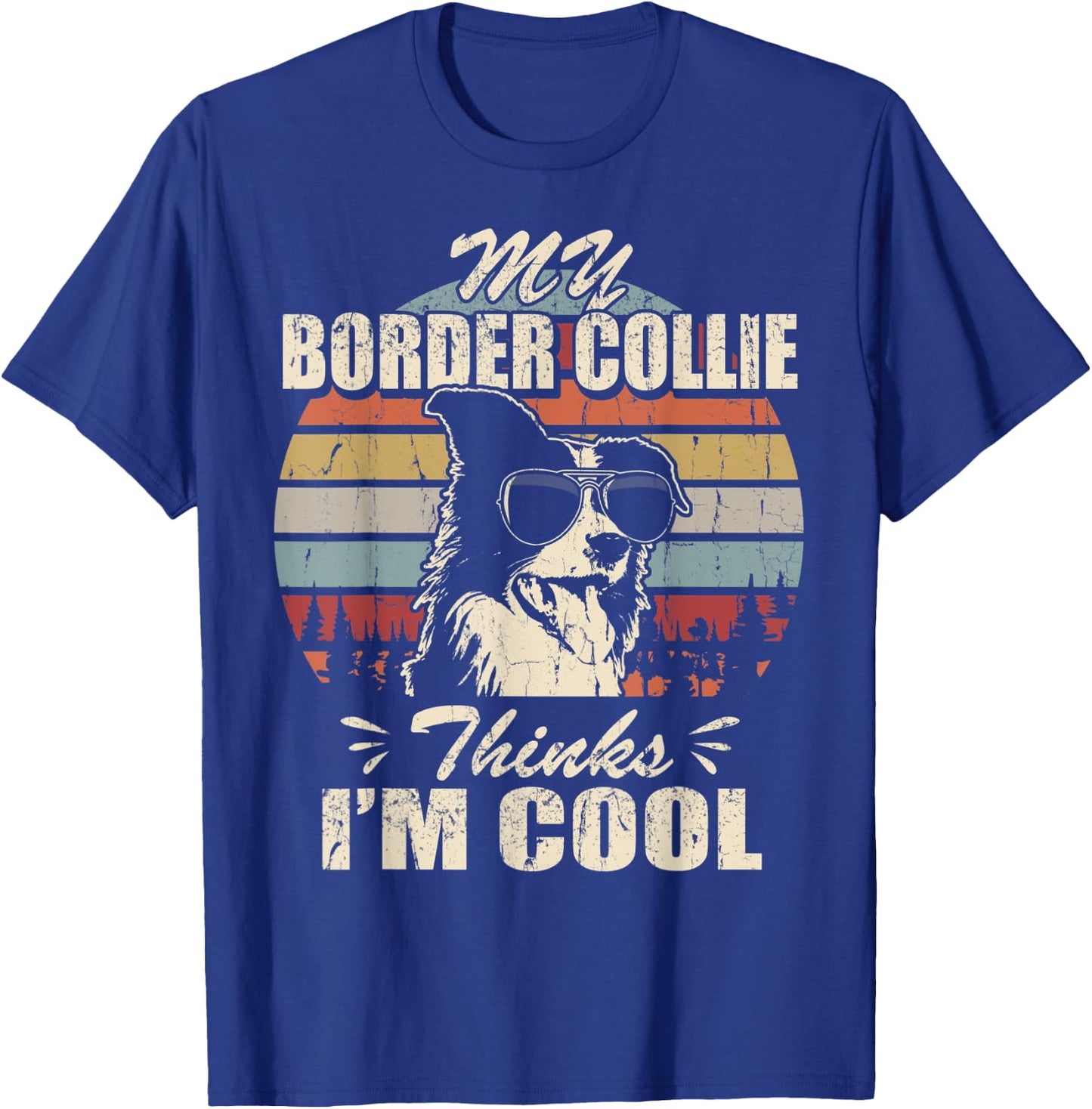 My Border Collie thinks I'm Cool Vintage Retro funny T-Shirt - T-Shirt | Royal