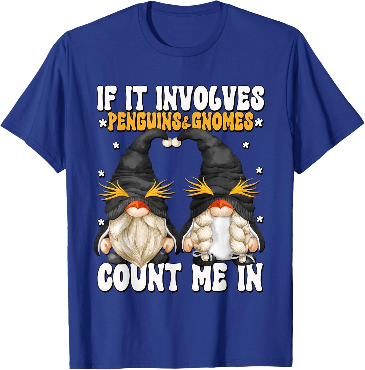 Funny Penguin Lover Gnome Graphic With Sayings T-Shirt - T-Shirt | Royal