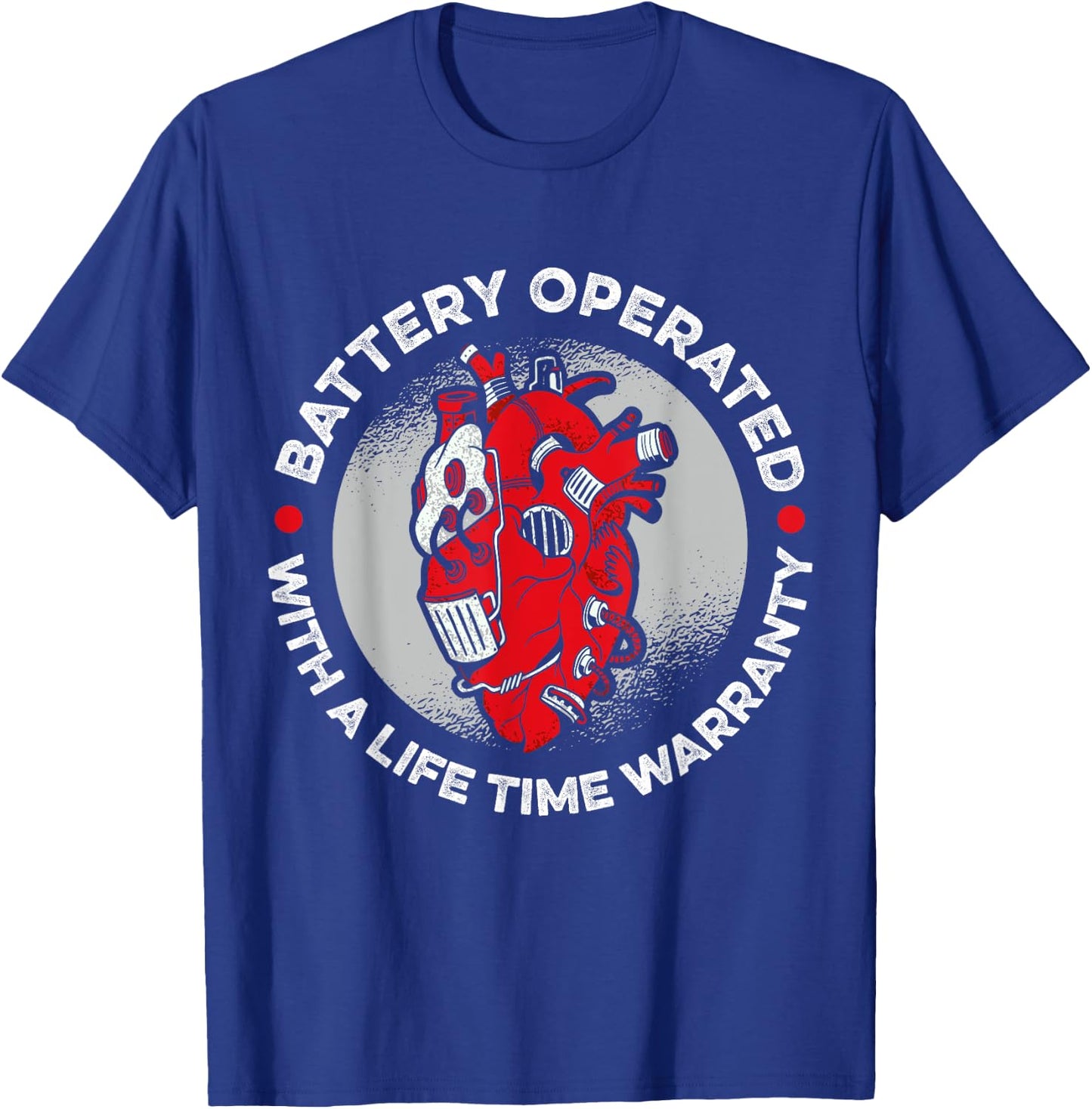 Battery Operated With A Life Time Warranty Heart Disease T-Shirt - T-Shirt | Royal